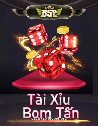 Hình ảnh B52 Tai Xiu Bom Tan Portrait tại 188bet